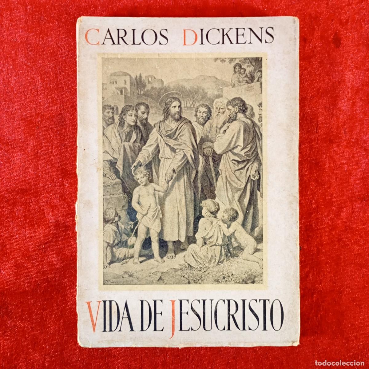 Libros de segunda mano: CARLOS DISCKENS - CHARLES DICKENS - VIDA DE JESUCRISTO - 1934 - EDITORIAL APOLO / 2232