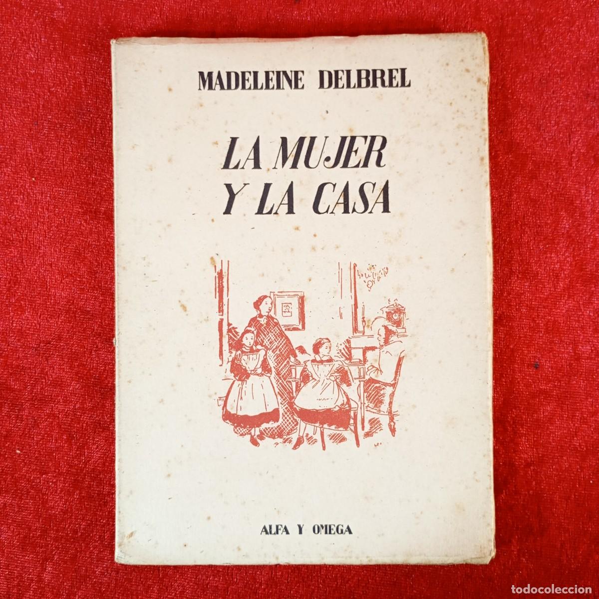 Libros de segunda mano: LA MUJER Y LA CASA - MADELEINE DELBREL - ALFA Y OMEGA - ATLANTIDA / 2273