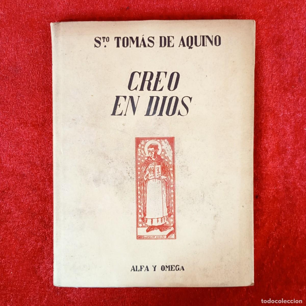 Libros de segunda mano: CREO EN DIOS - SANTO TOM&Aacute;S DE AQUINO - ALFA Y OMEGA - ATLANTIDA / 2282
