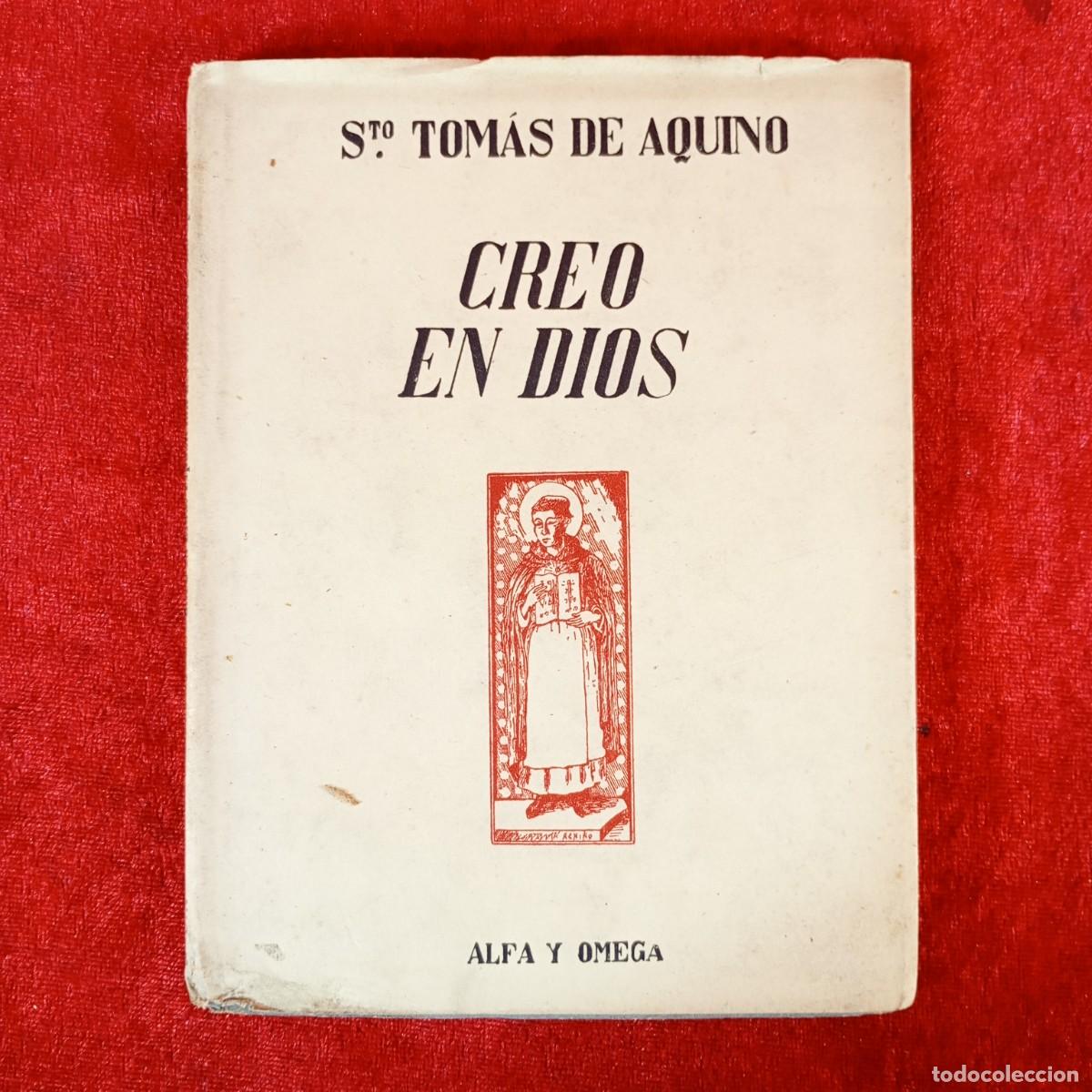Libros de segunda mano: CREO EN DIOS - SANTO TOM&Aacute;S DE AQUINO - ALFA Y OMEGA - ATLANTIDA / 2283