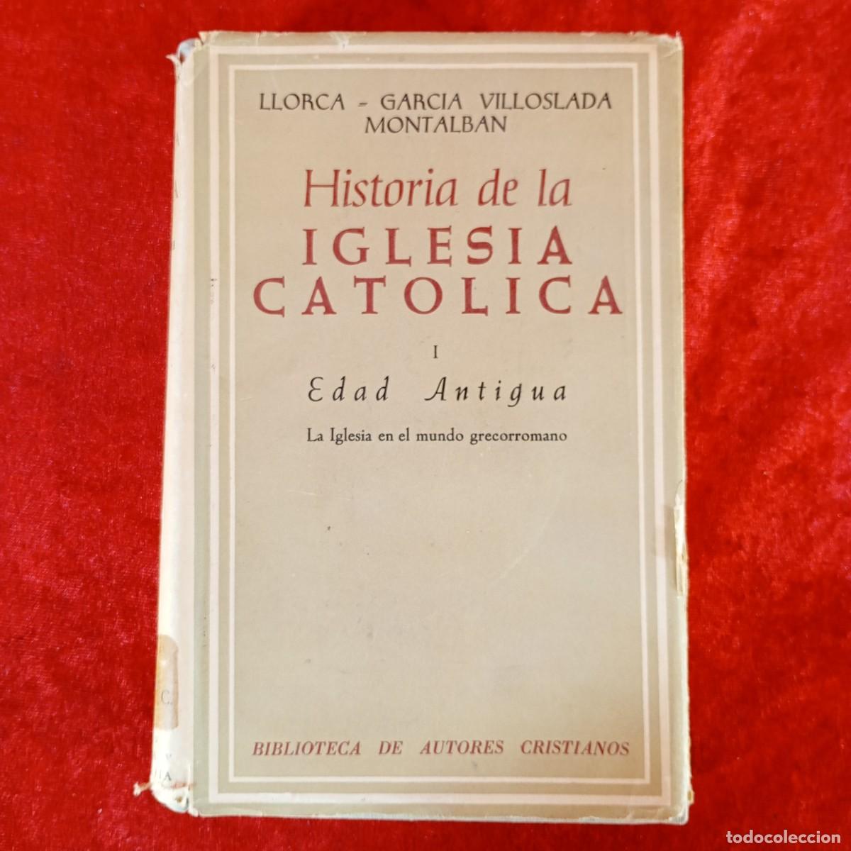 Libros de segunda mano: HISTORIA DE LA IGLESIA CATOLICA - I - EDAD ANTIGUA - LLORCA - GARCIA VILLOSLADA MONTALBAN / 2296