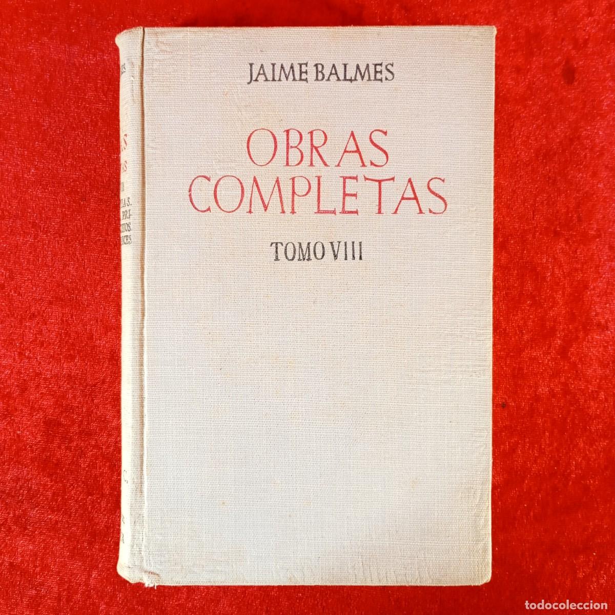 Libros de segunda mano: JAIME BALMES - OBRAS COMPLETAS - TOMO VIII - BIBLIOTECA DE AUTORES CRISTIANOS / 2301