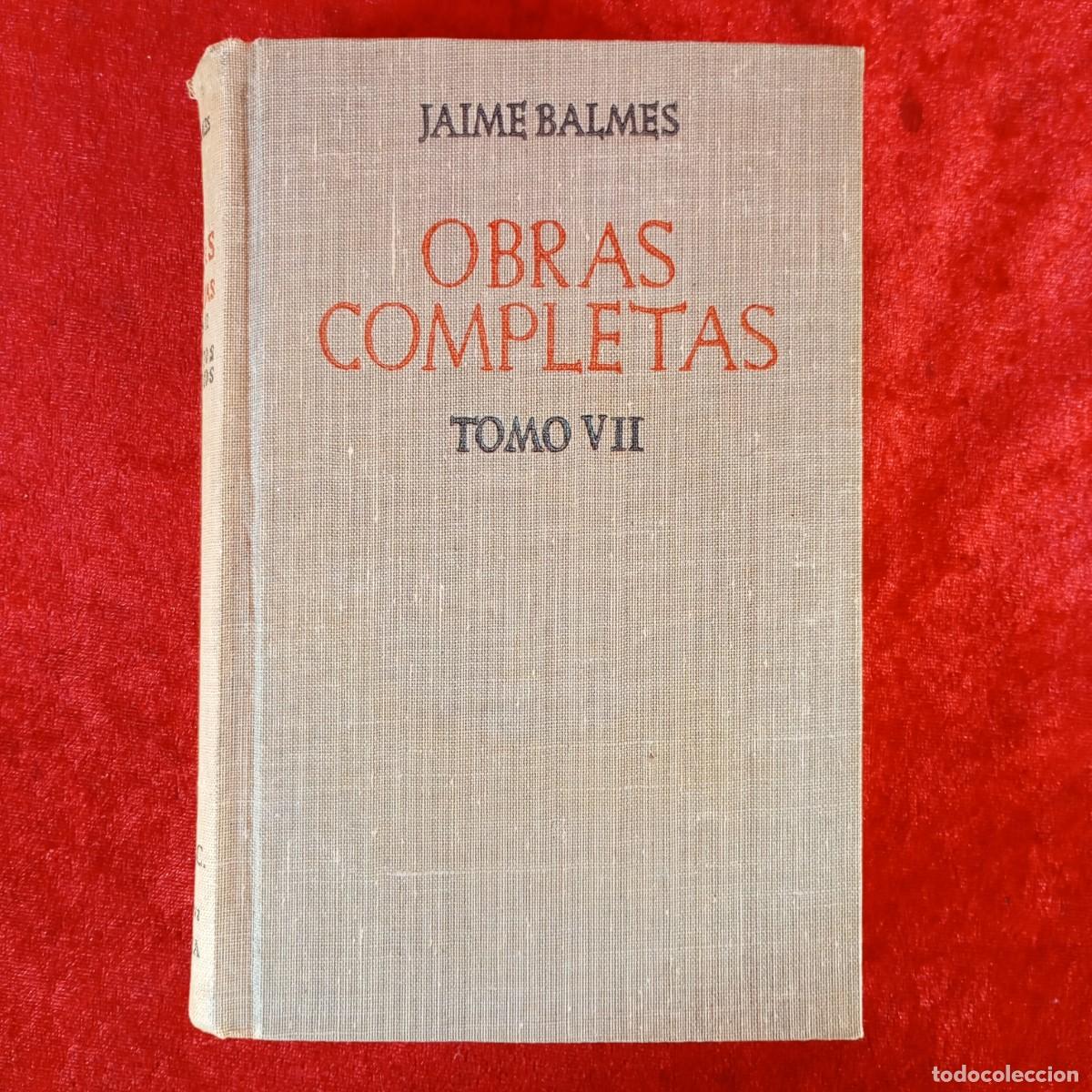Libros de segunda mano: JAIME BALMES - OBRAS COMPLETAS - TOMO VII - BIBLIOTECA DE AUTORES CRISTIANOS / 2302
