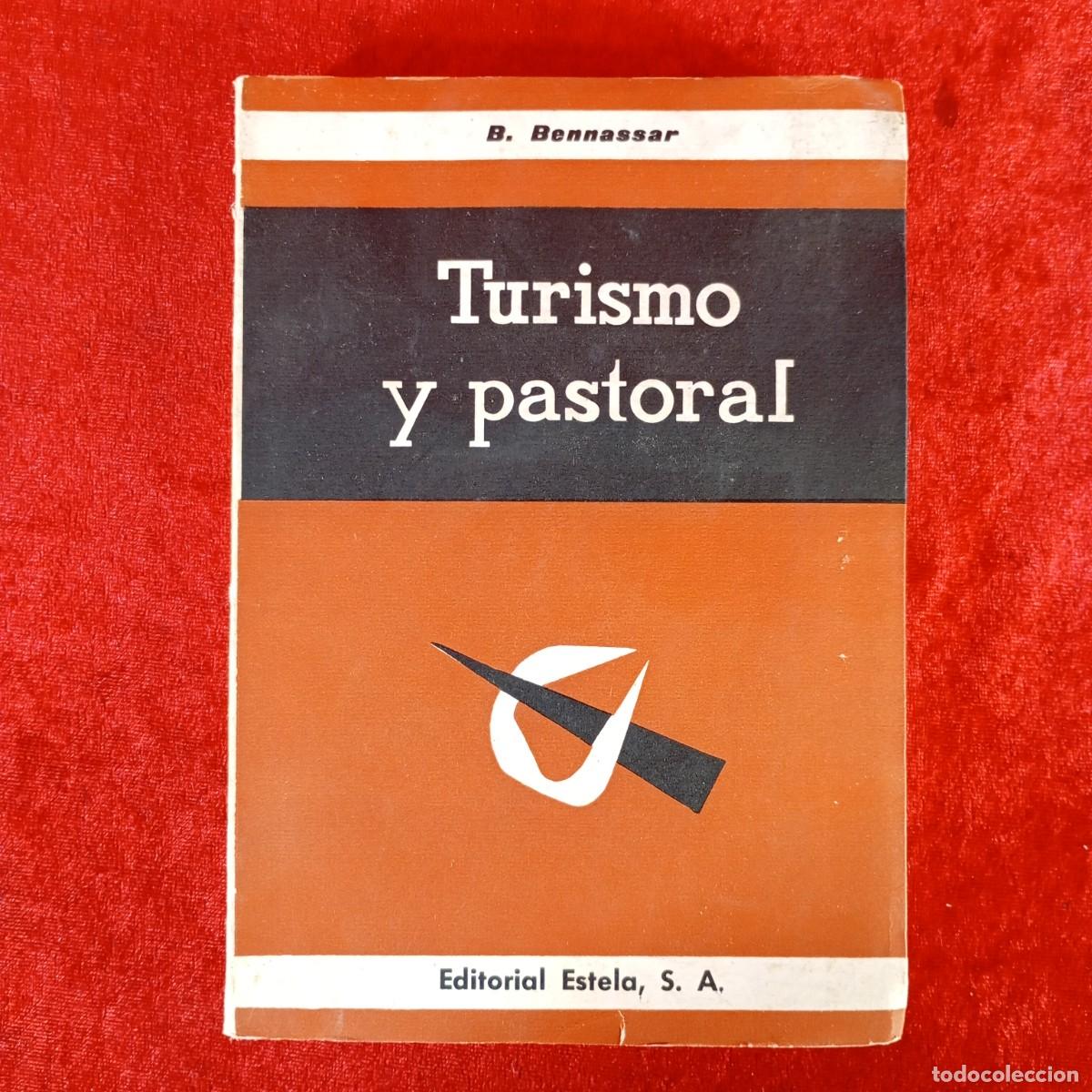 Libros de segunda mano: TURISMO Y PASTORAL - B. BENNASSAR - EDITORIAL ESTELA, S.A. / 2308