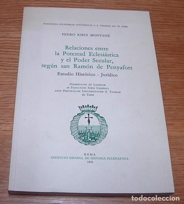 Libros de segunda mano: Libro RELACIONES ENTRE LA POTESTAD ECLESIASTICA Y EL PODER SECULAR SEGUN SAN RAMON DE PENYAFORT Raro