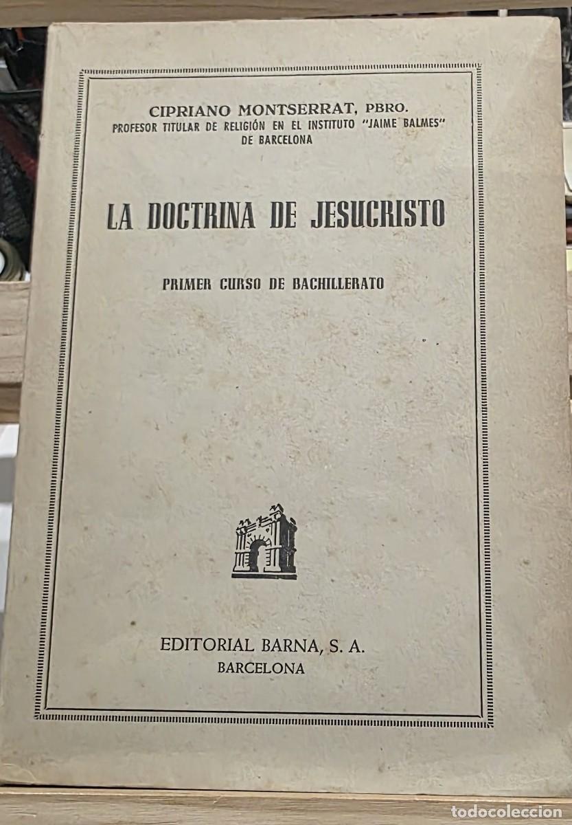 Libros de segunda mano: Libro &rdquo;La doctrina de Jesucristo&rdquo; por C. Montserrat. Ed. Barna, 3&ordf; edici&oacute;n, 1950