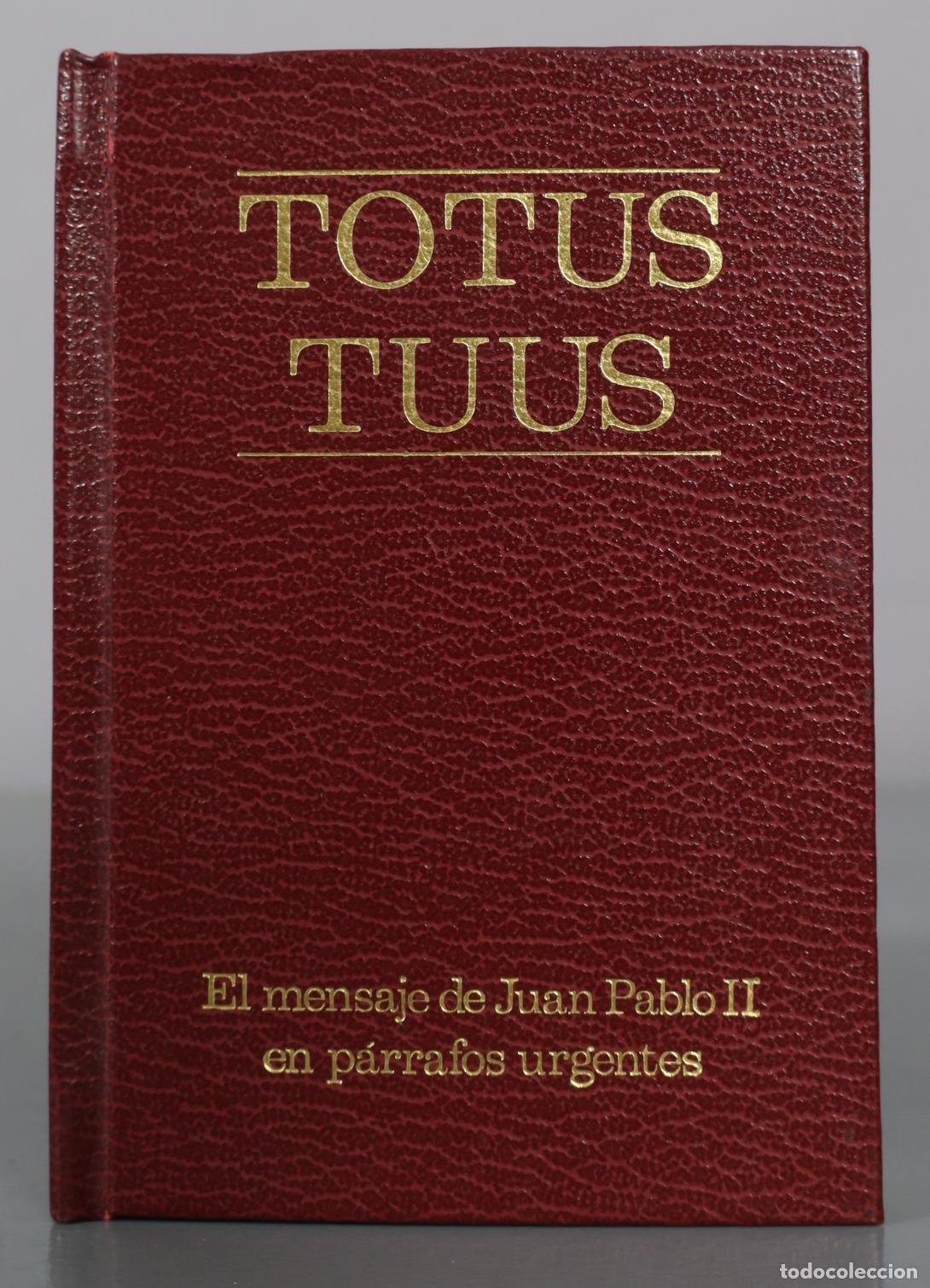 Libros de segunda mano: Totus Tuus - El mensaje de Juan Pablo II en p&aacute;rrafos urgentes