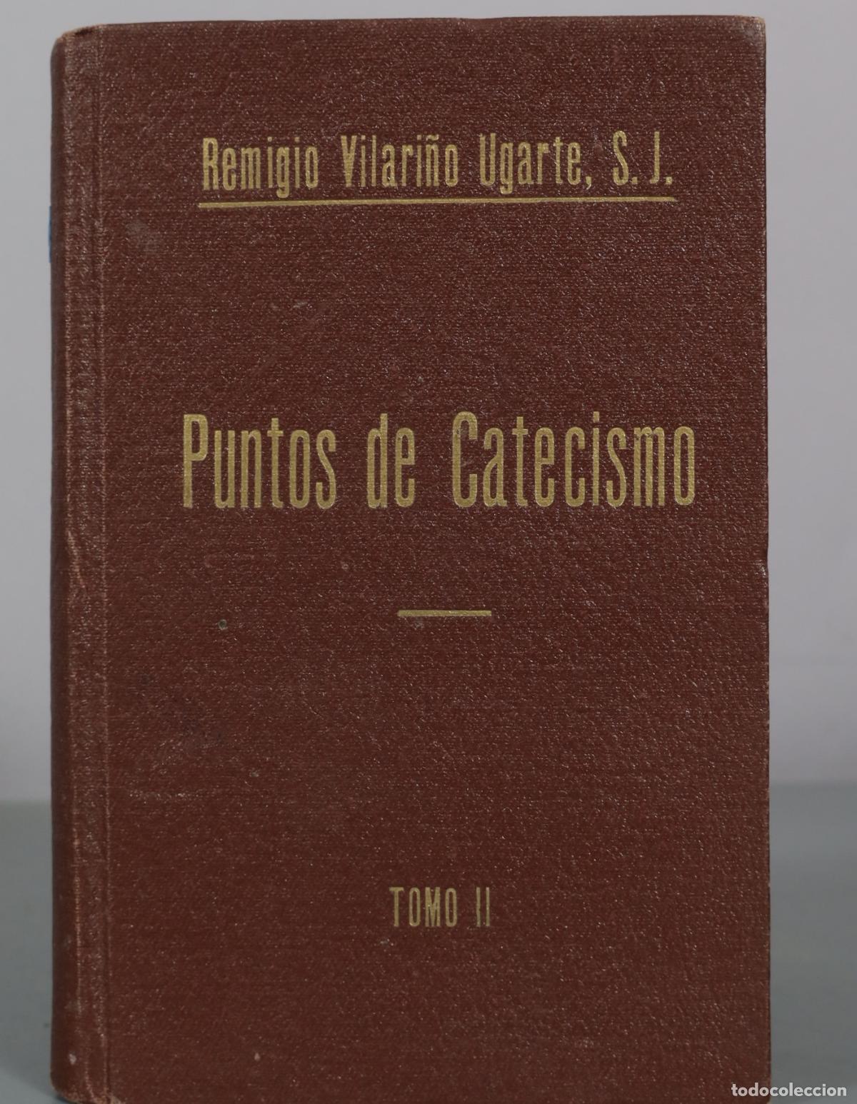 Libros de segunda mano: Puntos de catecismo. Tomo II: Moral: Lo que debe obrar el cristiano - Remigio Vilari&ntilde;o Ugarte - El