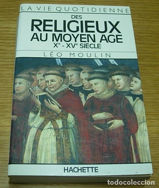 Libros de segunda mano: Libro LA VIE QUOTIDIENNE DES RELIGIEUX AUN MOYEN AGE X-XV SIECLE de Leo Moulin en Franc&eacute;s