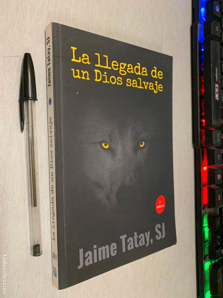 Libros de segunda mano: LA LLEGADA DE UN DIOS SALVAJE / JAIME TATAY, SJ / SAL TERRAE 2018