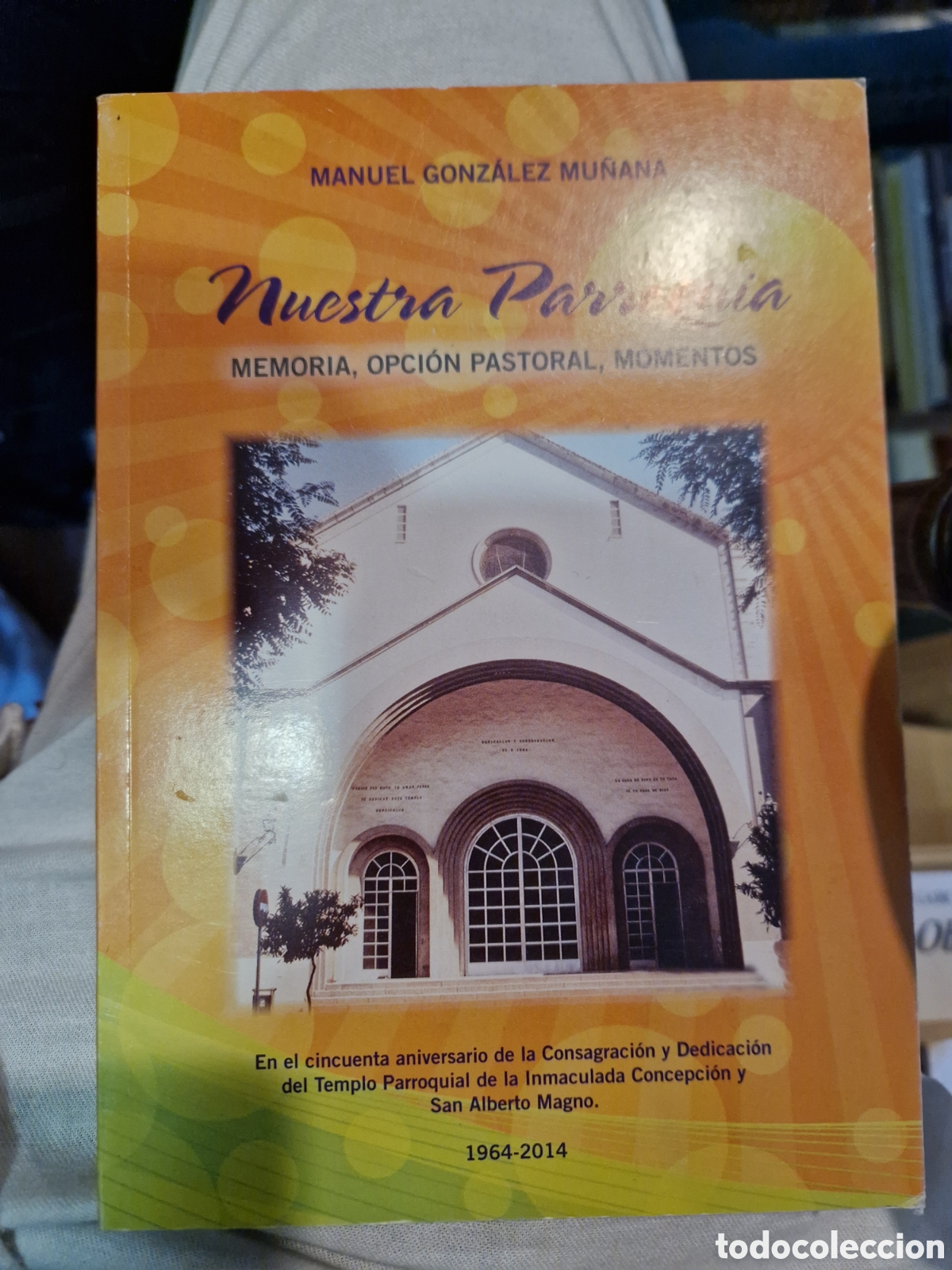 Gebrauchte B&uuml;cher: GONZ&Aacute;LEZ MU&Ntilde;ANA, Manuel. Nuestra Parroquia: Memoria, opci&oacute;n pastoral, momentos