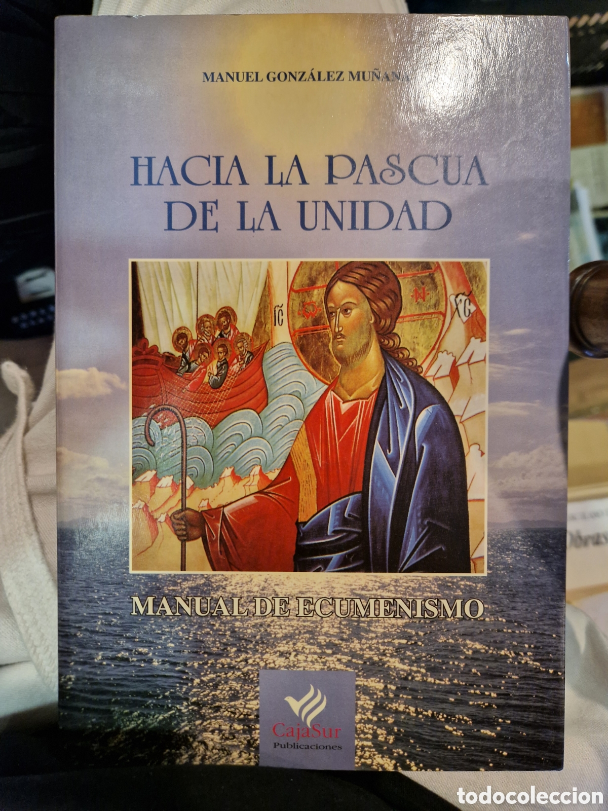 Second hand books: GONZ&Aacute;LEZ MU&Ntilde;ANA, Manuel. Hacia la Pascua de la unidad: manual de Ecumenismo