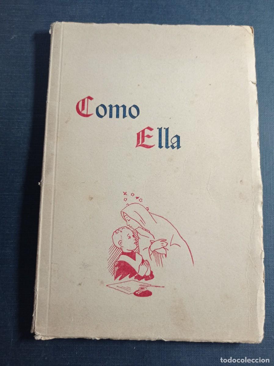 Libros de segunda mano: COMO ELLA. TEXTOS SOBRE MADRES DE SANTOS Y SACERDOTES. LA EDITORIAL, ZARAGOZA, 1952. VER ++