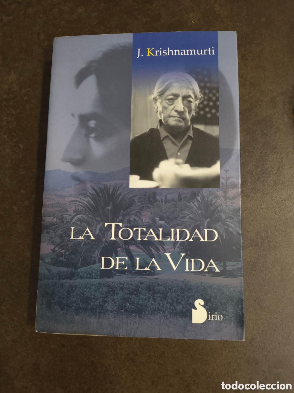 Libros de segunda mano: LA TOTALIDAD DE LA VIDA DE J. KRISHNAMURTI (SIRIO)