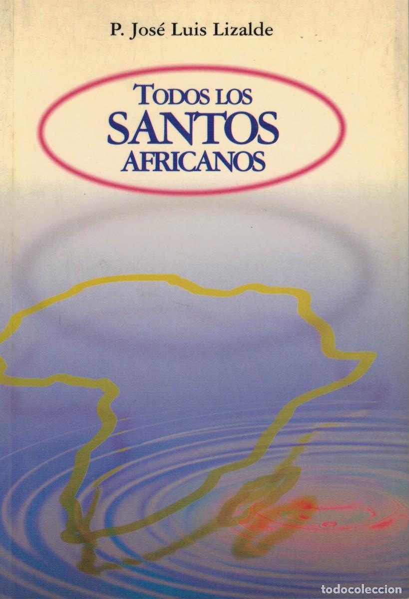 Libros de segunda mano: P. Jos&eacute; Luis Lizalde, Todos los santos africanos
