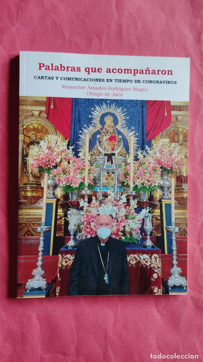 Libros de segunda mano: AMADEO RODRIGUEZ MAGRO.-OBISPO DE JAEN.-PALABRAS QUE ACOMPA&Ntilde;ARON EN TIEMPO DEL CORONAVIRUS.-A&Ntilde;O 2020