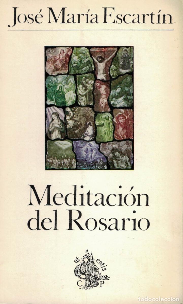 Libros de segunda mano: Jos&eacute; Mar&iacute;a Escart&iacute;n, Meditaci&oacute;n del Rosario