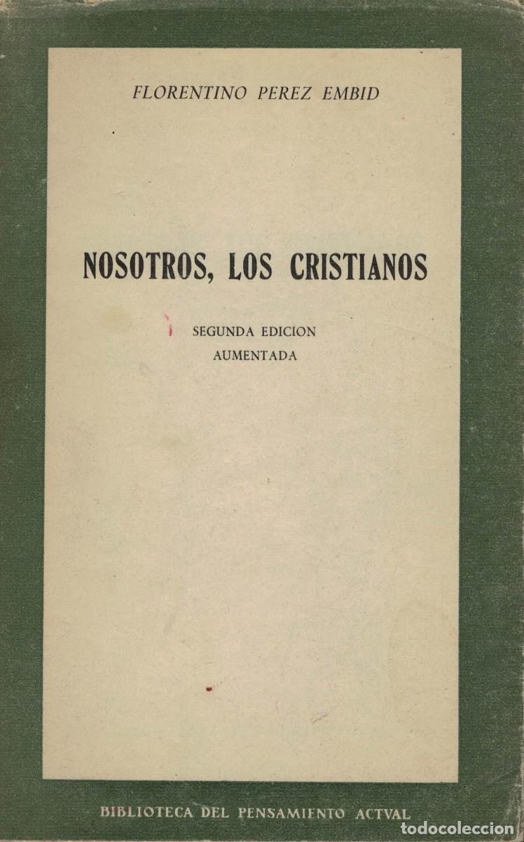 Libros de segunda mano: Florentino P&eacute;rez Embid: Nosotros, los cristianos / Segunda edici&oacute;n aumentada