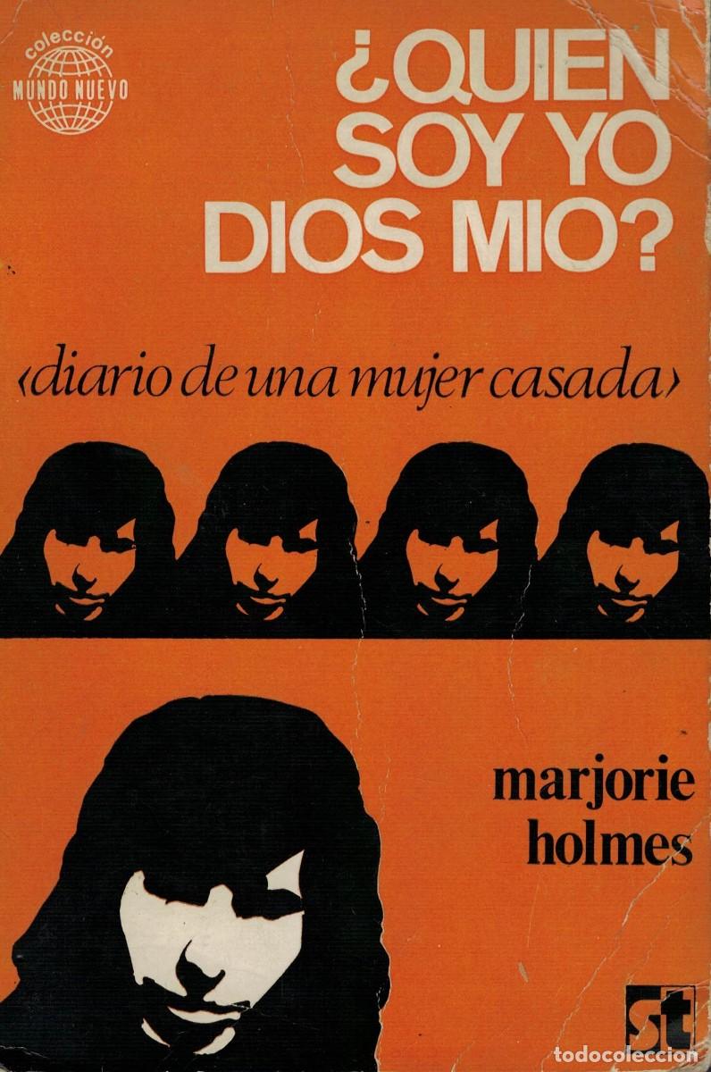 Libros de segunda mano: Marjorie Holmes, &iquest;Qui&eacute;n soy yo Dios m&iacute;o? Diario de una mujer casada