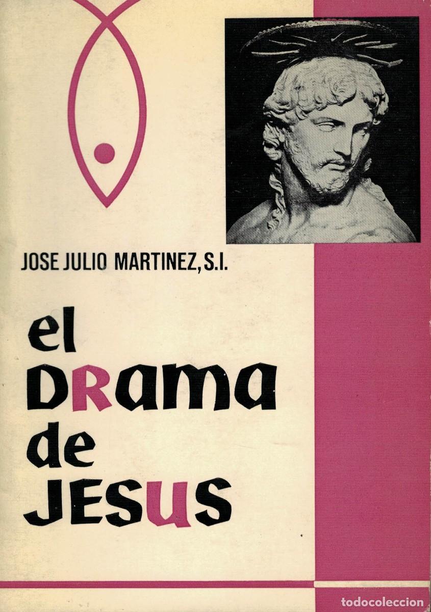 Libros de segunda mano: Jos&eacute; Julio Mart&iacute;nez, El drama de Jes&uacute;s