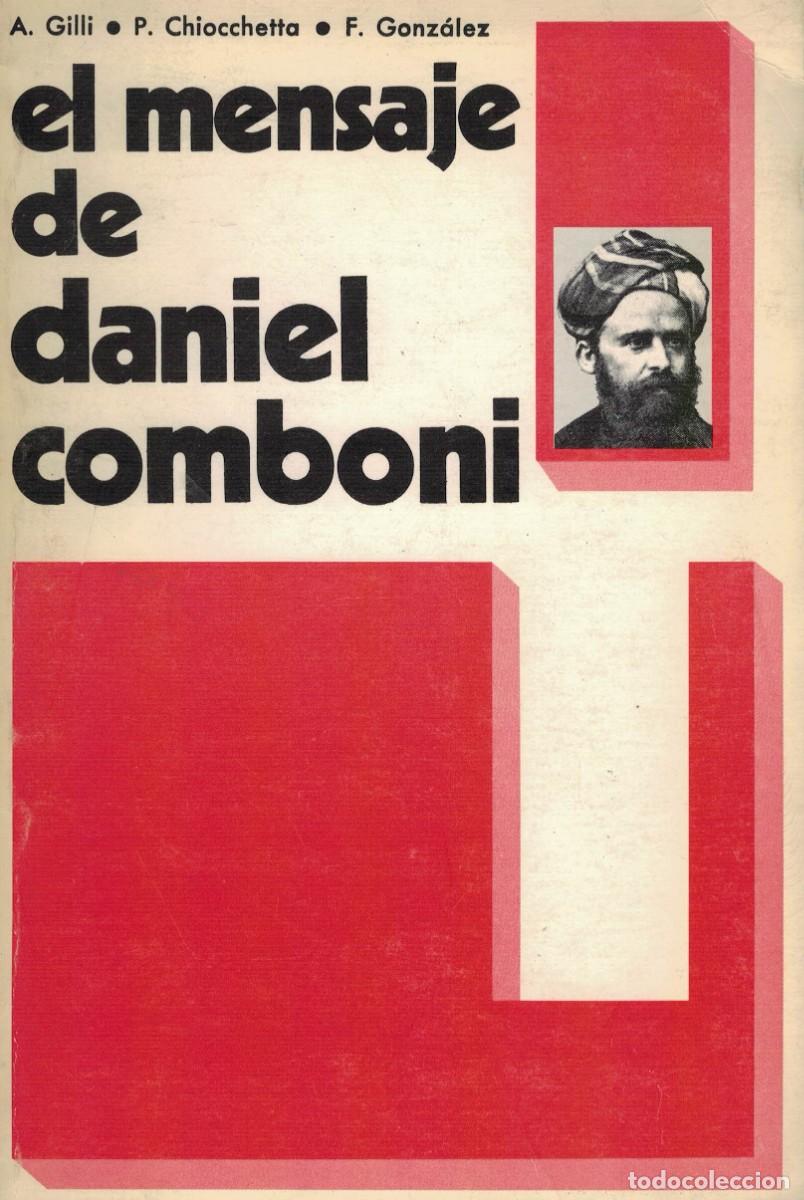 Libros de segunda mano: A. Gilli, P. Chiocchetta, F. Gonz&aacute;lez: El mensaje de Daniel Comboni