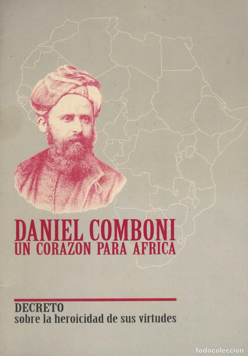 Libros de segunda mano: Daniel Comboni, Un coraz&oacute;n para &Aacute;frica. Decreto sobre la heroicidad de sus virtudes