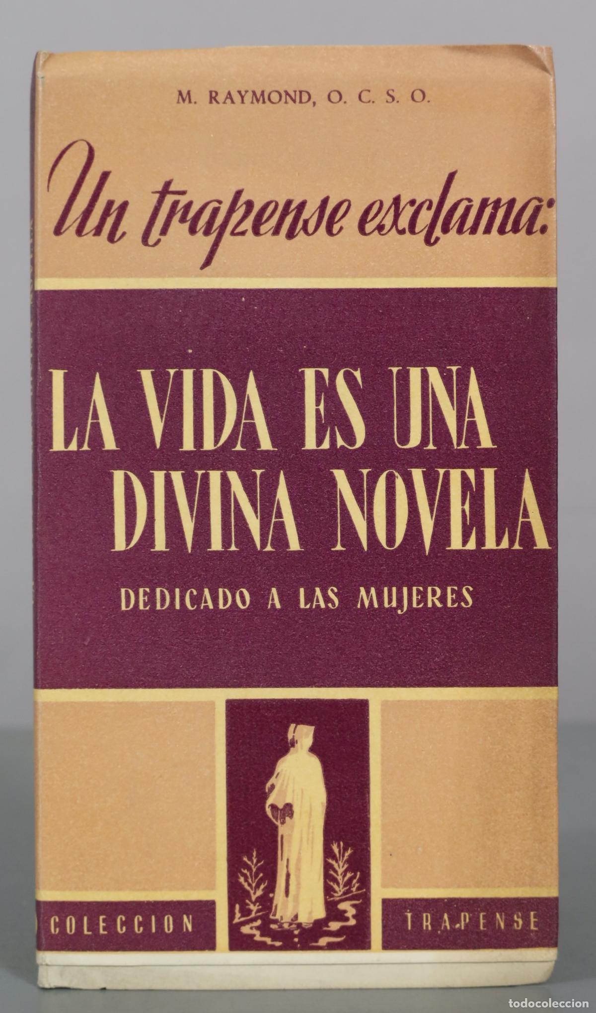Libros de segunda mano: Un trapense exclama: La vida es una divina novela - M. Raymond