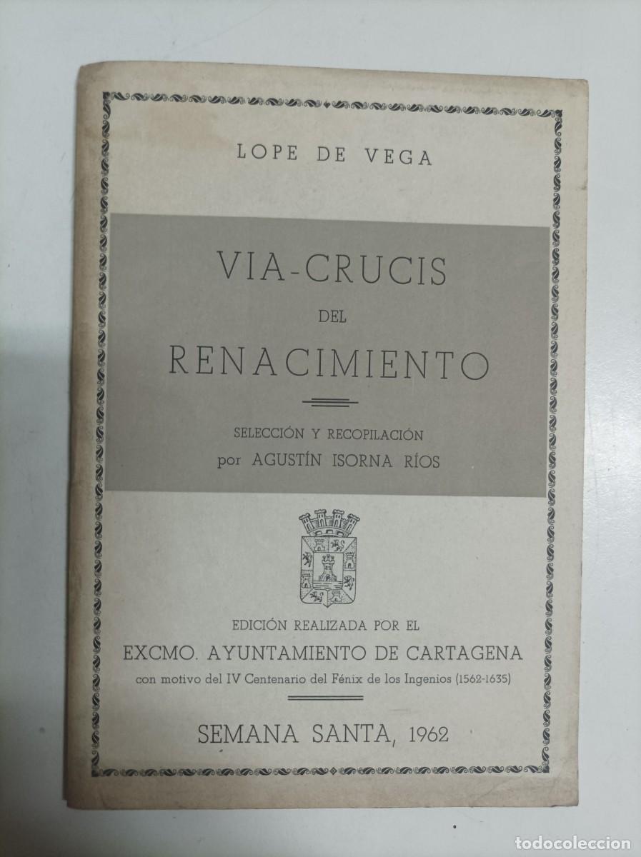Libros de segunda mano: VIA - CRUCIS DEL RENACIMIENTO. Lope de Vega. Semana Santa de1962. Cartagena.