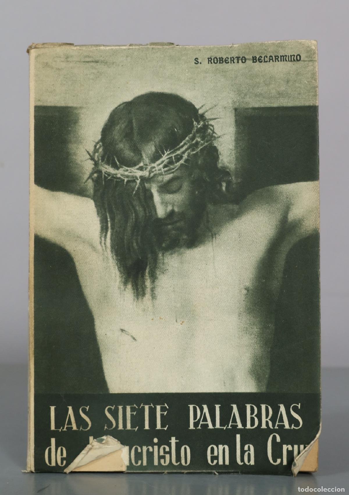 Libros de segunda mano: Las Siete Palabras de Jesucristo en la Cruz - San Roberto Belarmino - P&iacute;a Sociedad de San Pablo