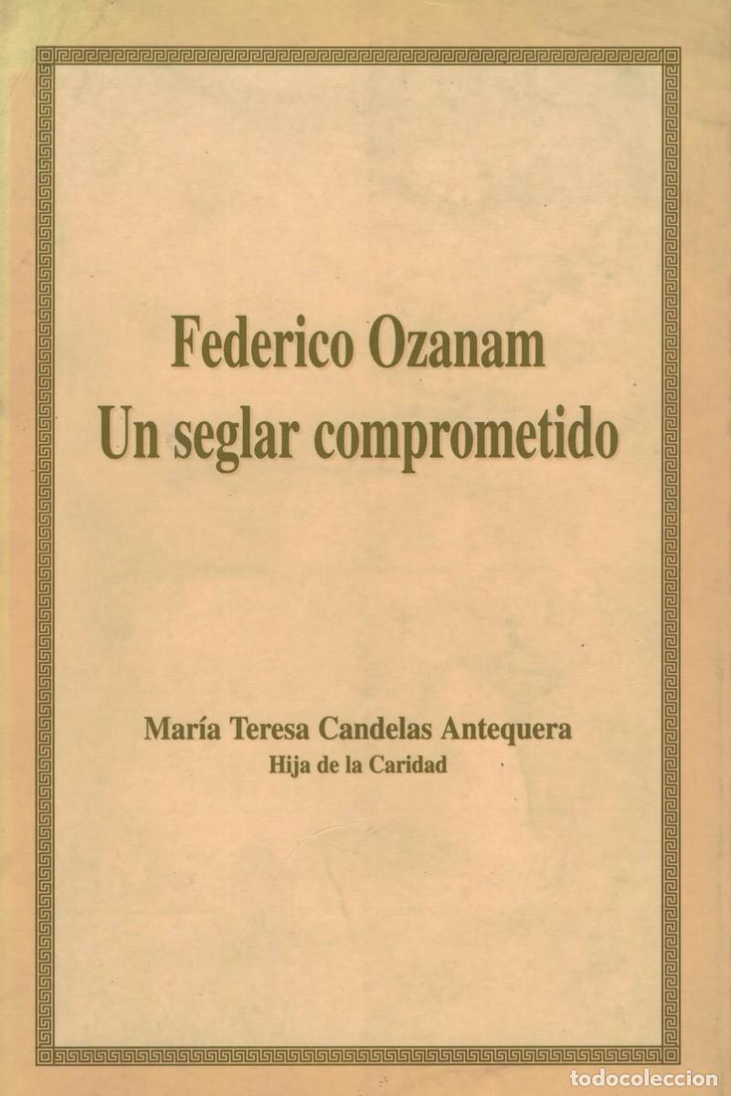 Libros de segunda mano: Mar&iacute;a Teresa Candelas Antequera: Federico Ozanam, Un seglar comprometido