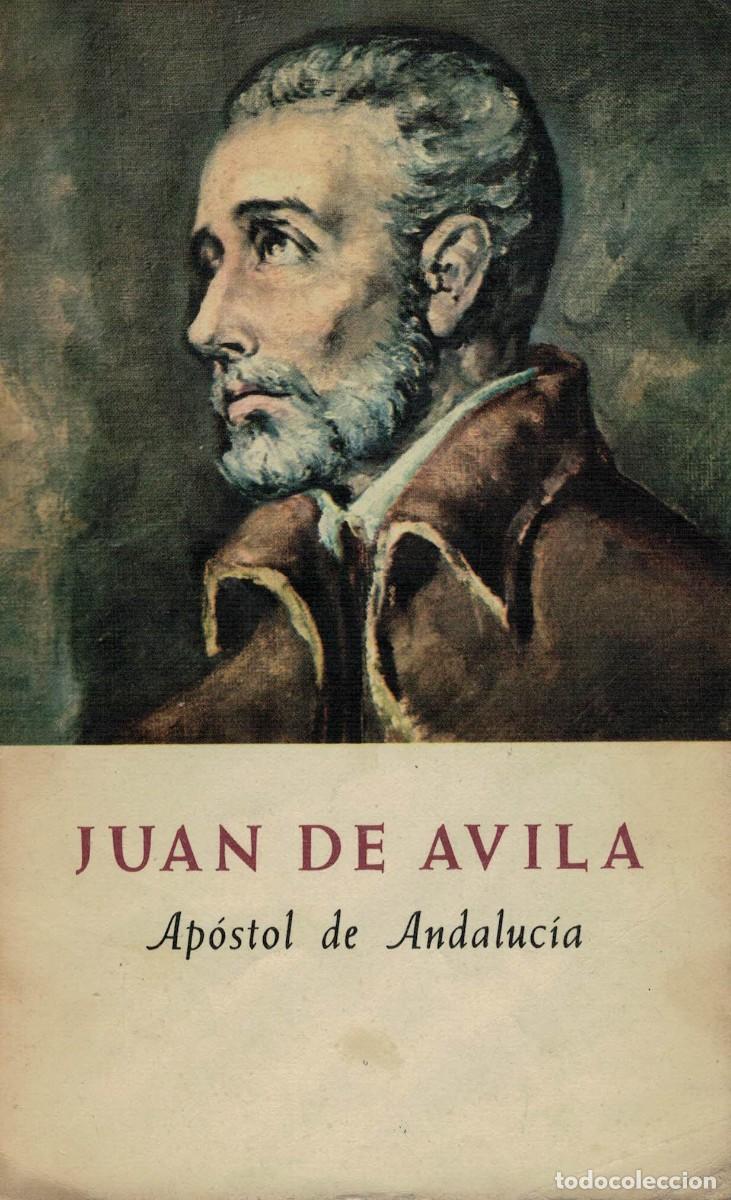 Libros de segunda mano: Nicol&aacute;s Gonz&aacute;lez Ruiz y Jos&eacute; Luis Guti&eacute;rrez Garc&iacute;a: Juan de &Aacute;vila, Apostol de Andaluc&iacute;a
