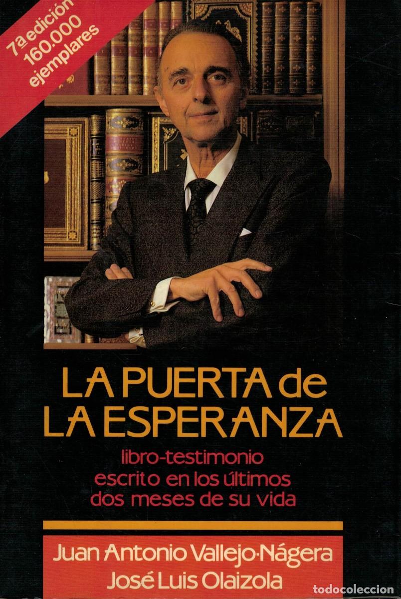 Libros de segunda mano: Juan Antonio Vallejo-N&aacute;gera Jos&eacute; Luis Olaizola, La puerta de la esperanza