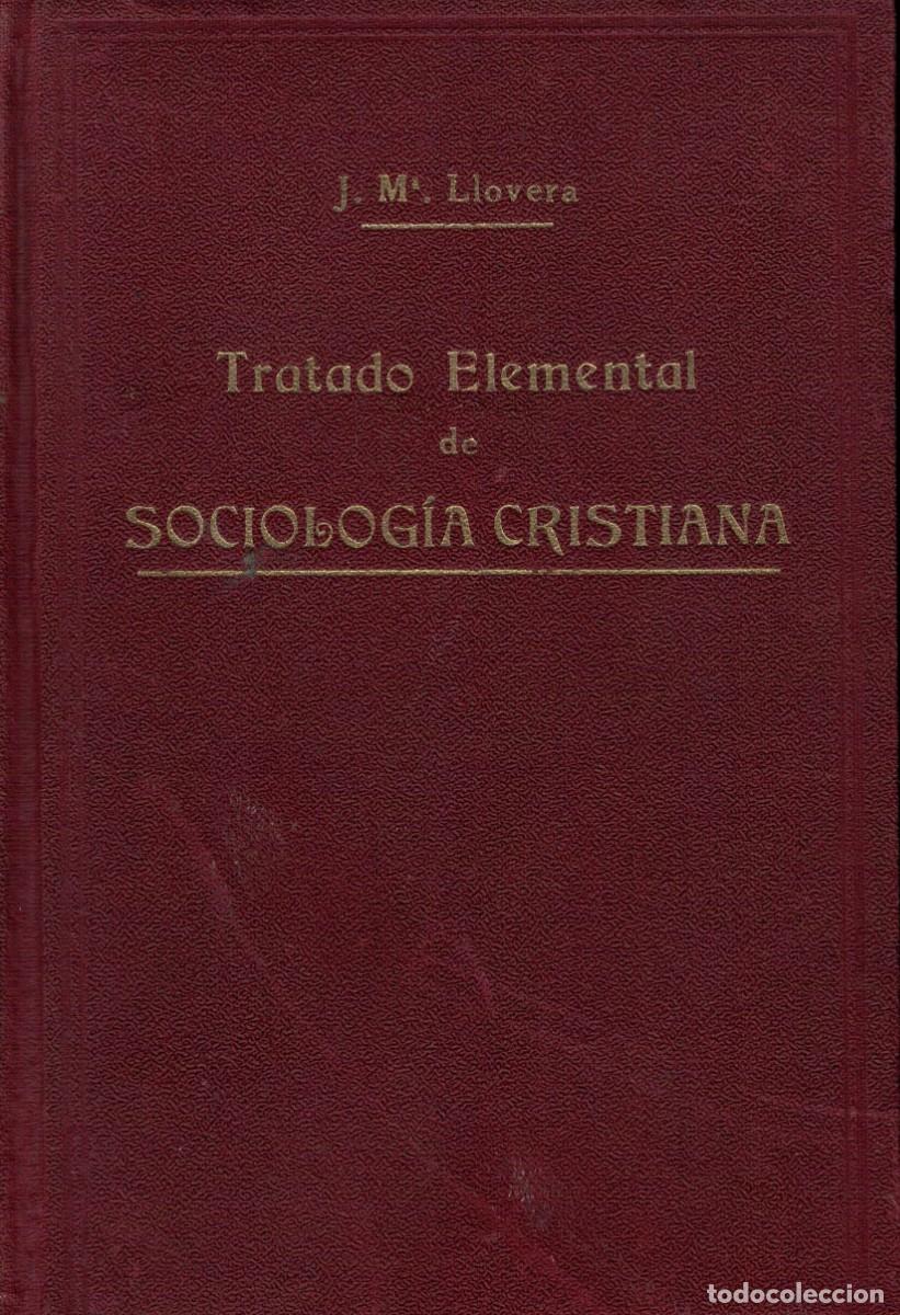 Libros de segunda mano: Jos&eacute; Mar&iacute;a Llovera, Tratado Elemental de Sociolog&iacute;a Cristiana