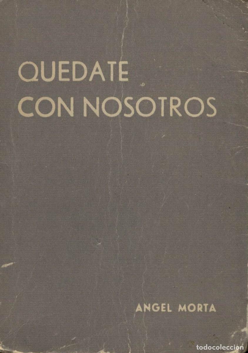 Libros de segunda mano: &Aacute;ngel Morta, Qu&eacute;date con nosotros