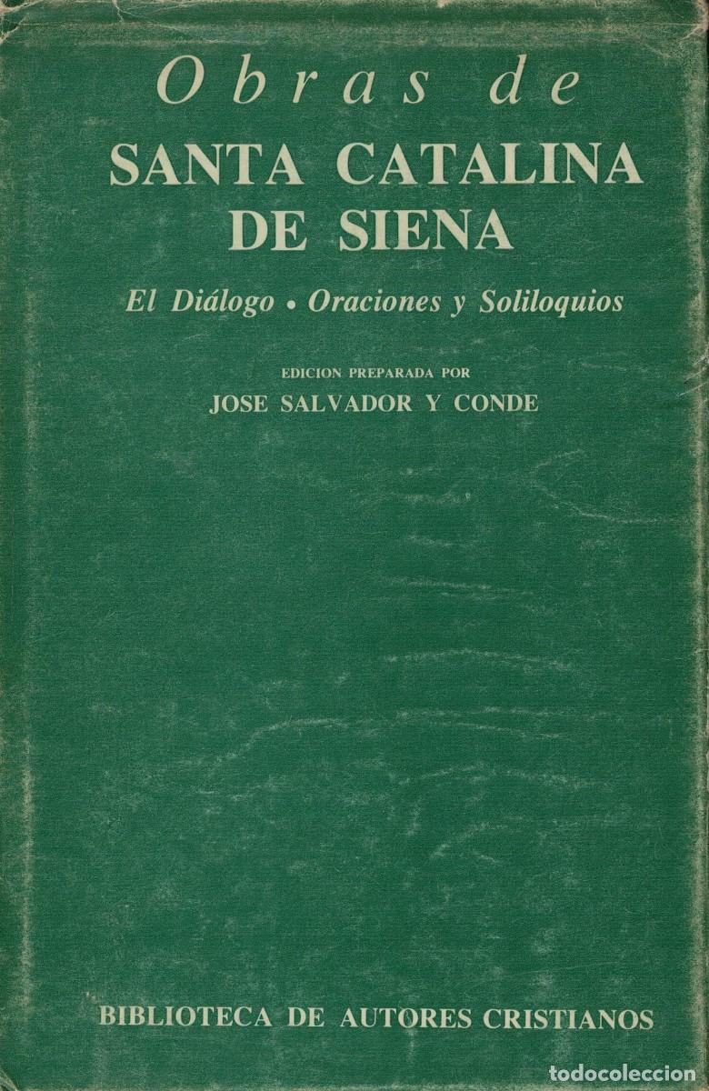 Libros de segunda mano: Obras de Santa Catalina de Siena: El di&aacute;logo, Oraciones y Soliloquios / Jos&eacute; Salvador y Conde