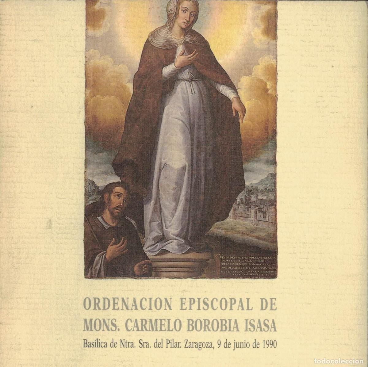 Libros de segunda mano: Ordenaci&oacute;n Episcopal de Monse&ntilde;or Carmelo Borobia Isasa. Bas&iacute;lica Nuestra Se&ntilde;ora del Pilar Zaragoza