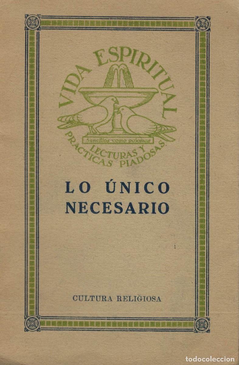 Libros de segunda mano: Lo &uacute;nico necesario. Librito espiritual para las personas amantes de la perfecci&oacute;n