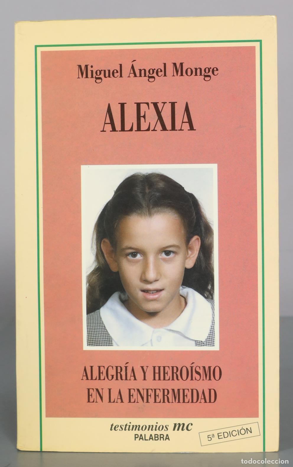 Libros de segunda mano: Alexia - Alegr&iacute;a y hero&iacute;smo en la enfermedad - Miguel &Aacute;ngel Monge - Ediciones Palabra