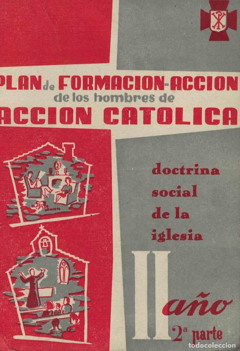 Libros de segunda mano: Plan de Formaci&oacute;n-Acci&oacute;n Hombres de Acci&oacute;n Cat&oacute;lica Doctrina Social de la Iglesia A&ntilde;o II 2&ordf; parte