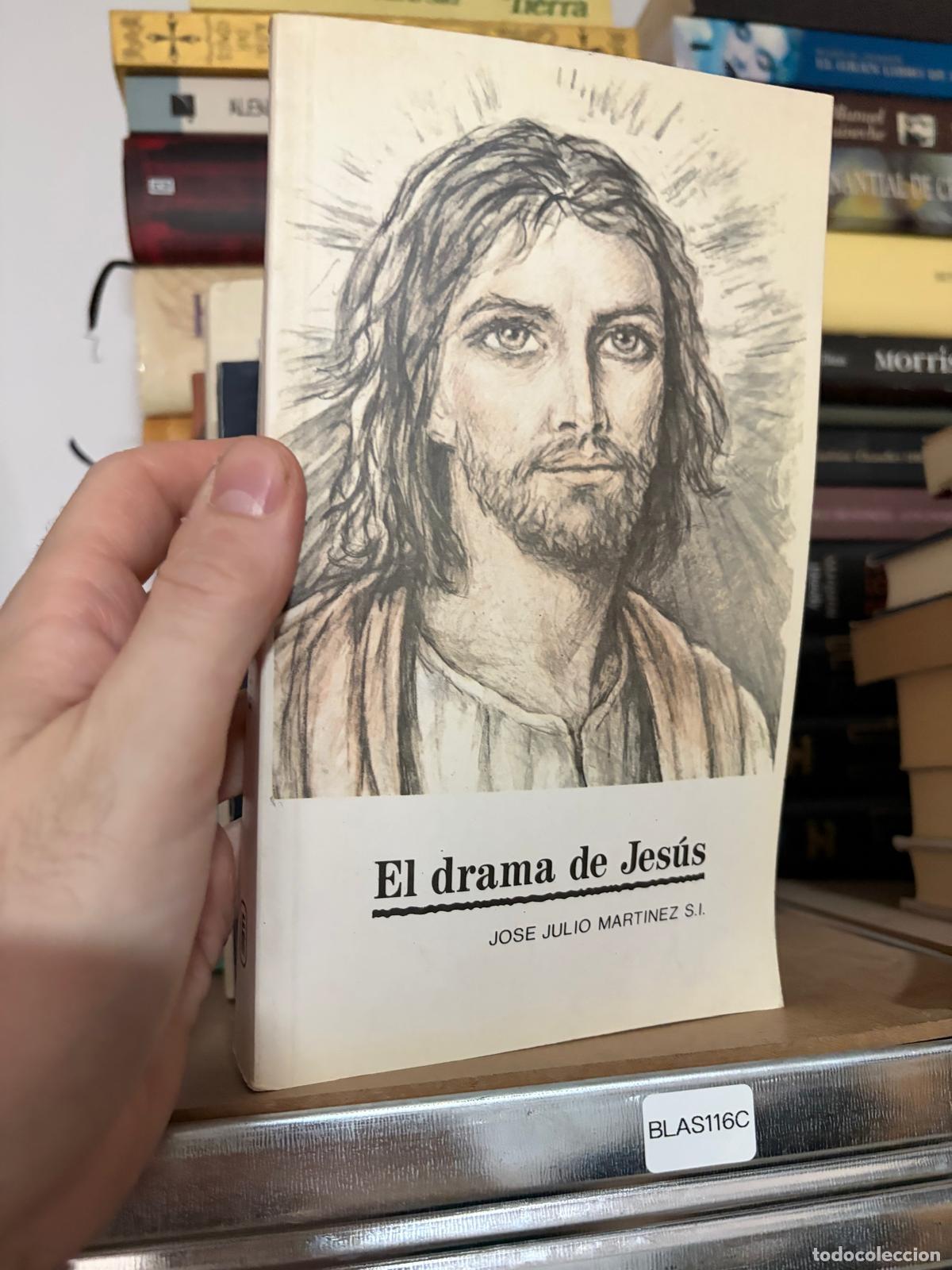 Libros de segunda mano: BLAS116C - Jos&eacute; Julio Mart&iacute;nez - El drama de Jes&uacute;s - -