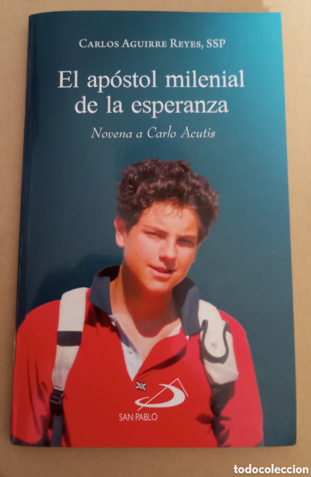 Libros de segunda mano: El ap&oacute;stol milenial de la esperanza Carlos Aguirre Reyes,SSP novena a Carlos Acutis