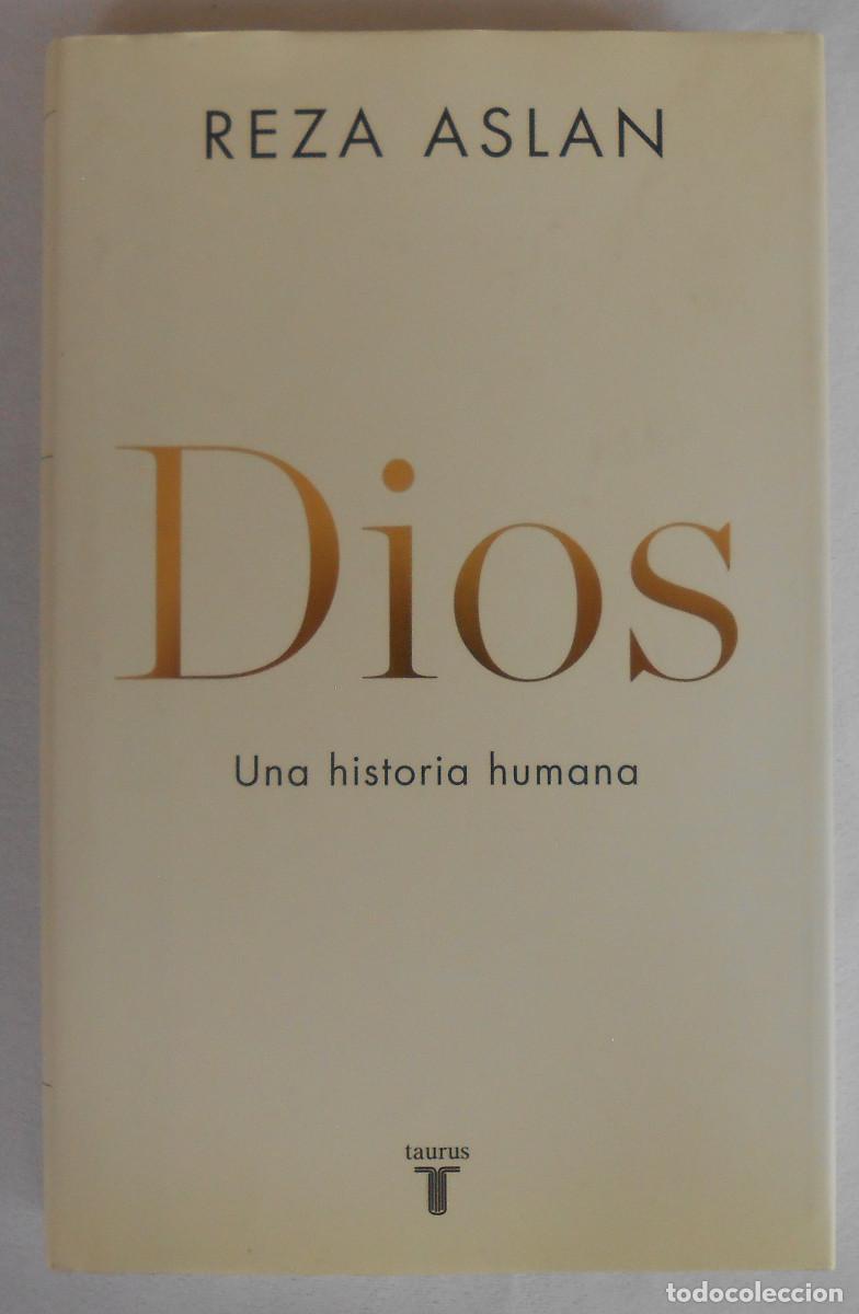 Libros de segunda mano: DIOS. UNA HISTORIA HUMANA - REZA ASLAN EDITORIAL TAURUS