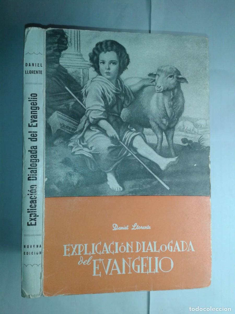 Libros de segunda mano: EXPLICACI&Oacute;N DIALOGADA DEL EVANGELIO 1955 DANIEL LLORENTE EDITORIAL CASA MARTIN