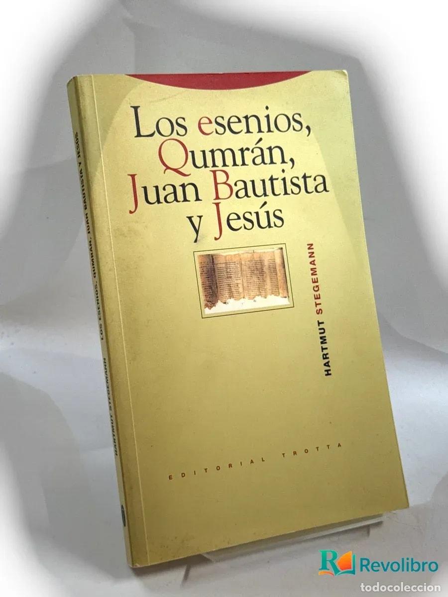 Libros de segunda mano: Los esenios, Qumr&aacute;n, Juan Bautista y Jes&uacute;s - Hartmut Stegemann