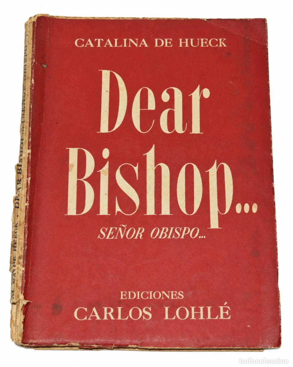 Libros de segunda mano: CATALINA DE HUECK &ndash; DEAR BISHOP&hellip; / SE&Ntilde;OR OBISPO&hellip; &ndash; EDICIONES CARLOS LOHL&Eacute; &ndash; LM