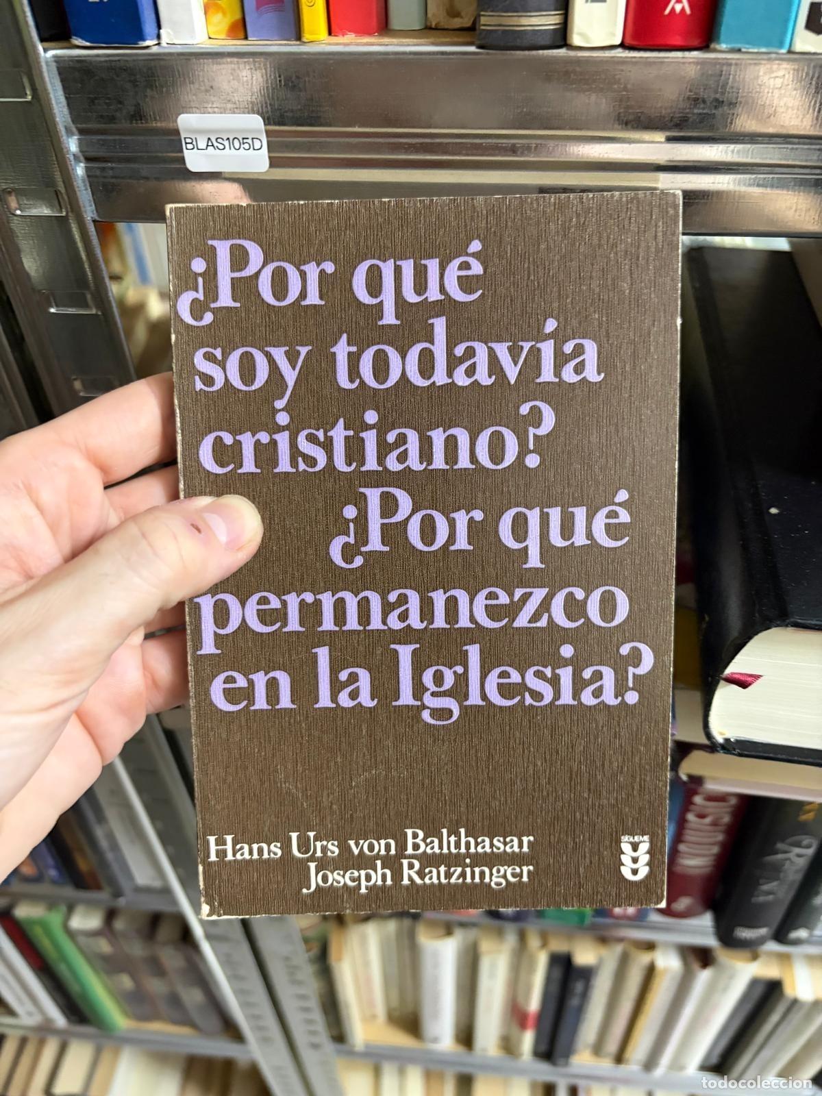 Libros de segunda mano: BLAS105D - Balthasar / Ratzinger - &iquest;Por qu&eacute; soy todav&iacute;a cristiano?