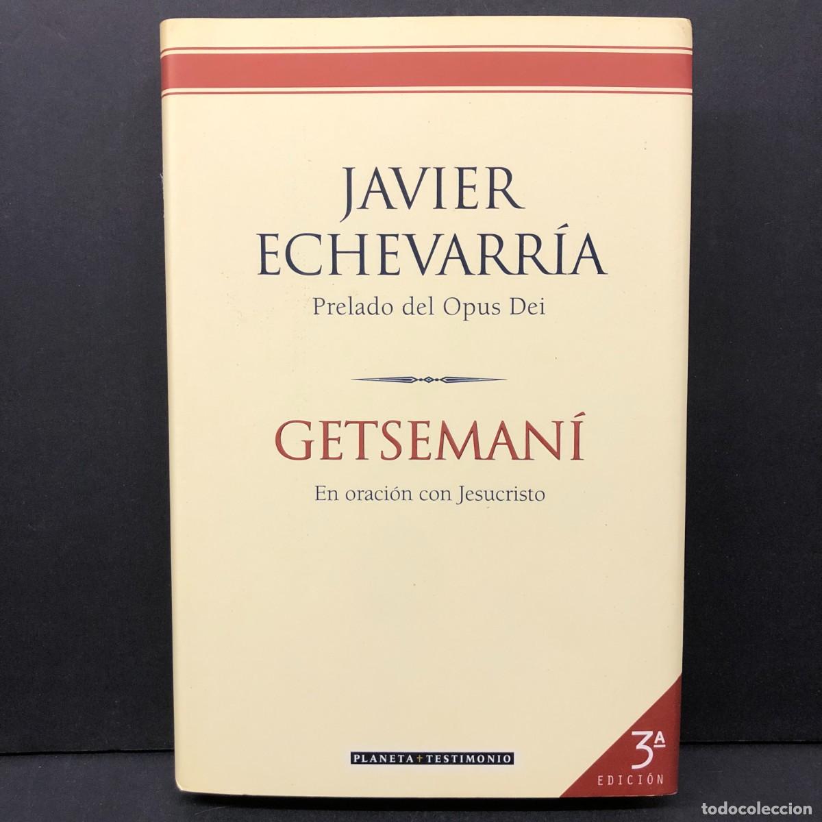 Libros de segunda mano: JAVIER ECHEVARR&Iacute;A - PRELADO DEL OPUS DEI - GETSEMAN&Iacute; - EN ORACI&Oacute;N CON JESUCRISTO - PLANETA / 385