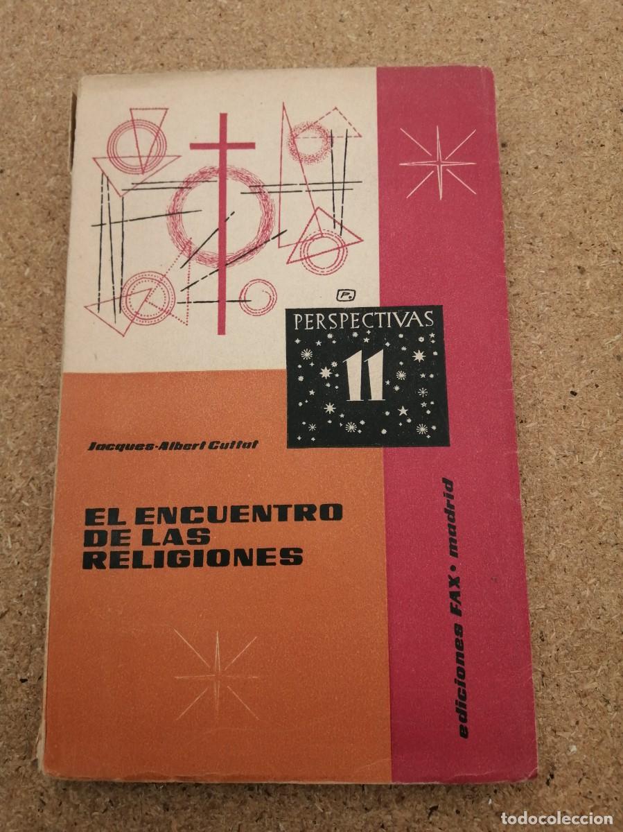Libros de segunda mano: EL ENCUENTRO DE LAS RELIGIONES (JACQUES ALBERT CUTTAT)