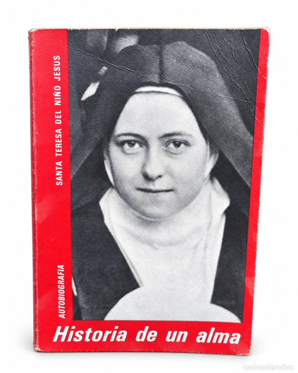 Libros de segunda mano: SANTA TERESA DEL NI&Ntilde;O JES&Uacute;S &ndash; HISTORIA DE UN ALMA &ndash; AUTOBIOGRAF&Iacute;A
