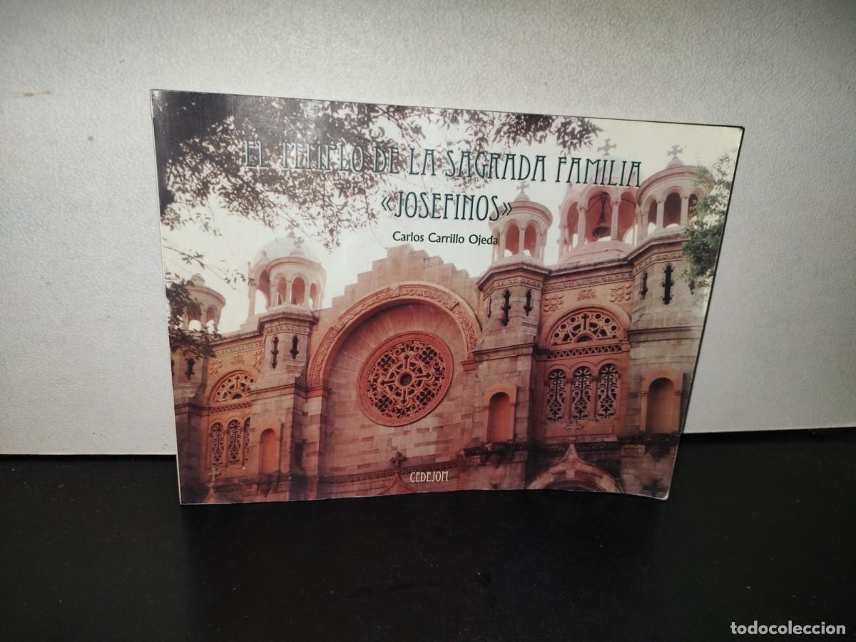 Libros de segunda mano: 220- El Templo De La Sagrada Familia &rdquo;Josefinos&rdquo; - Carlos Carrillo Ojeda - CEDEJOM - 1a. Ed. 1999